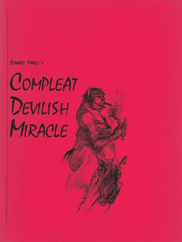 Edward Marlo’s Compleat Devilish Miracle by Edward Marlo & Jon Racherbaumer