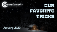 Conjuror Community – Our Favorite Tricks January 2022