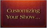 Customizing Your Show by Tony Daniels