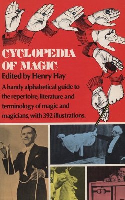 Cyclopedia of Magic by Henry Hay