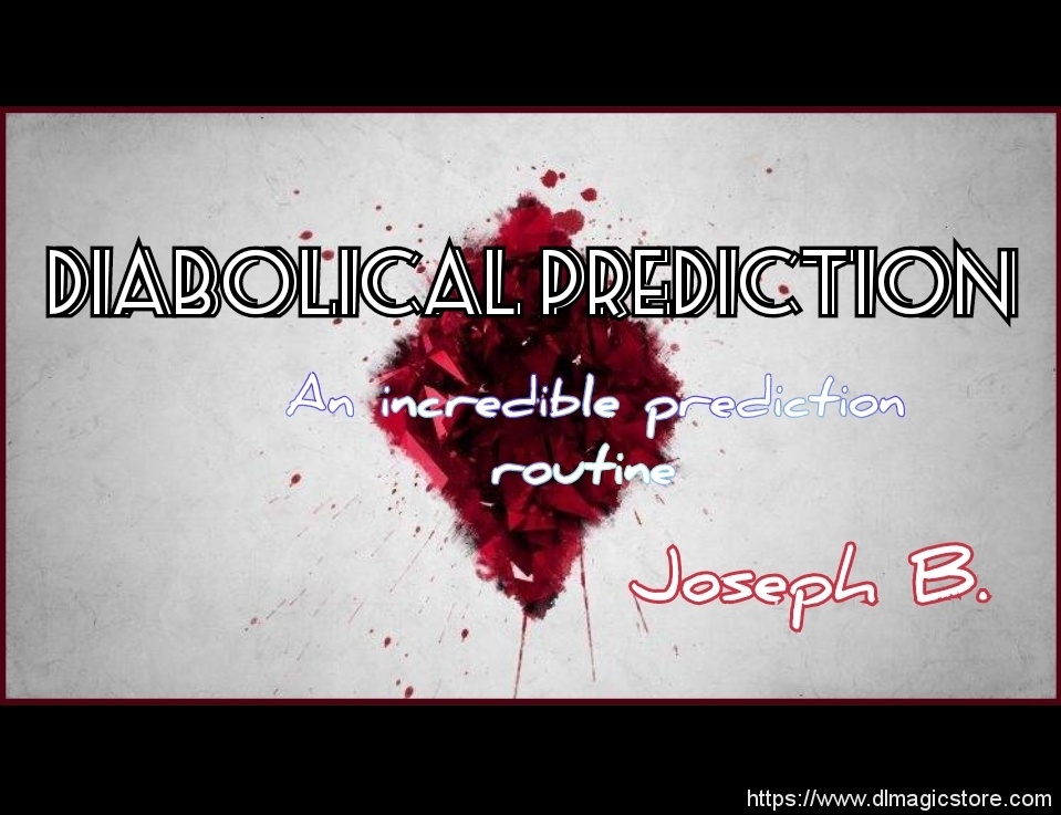 DIABOLICAL PREDICTION by Joseph B (Instant Download)