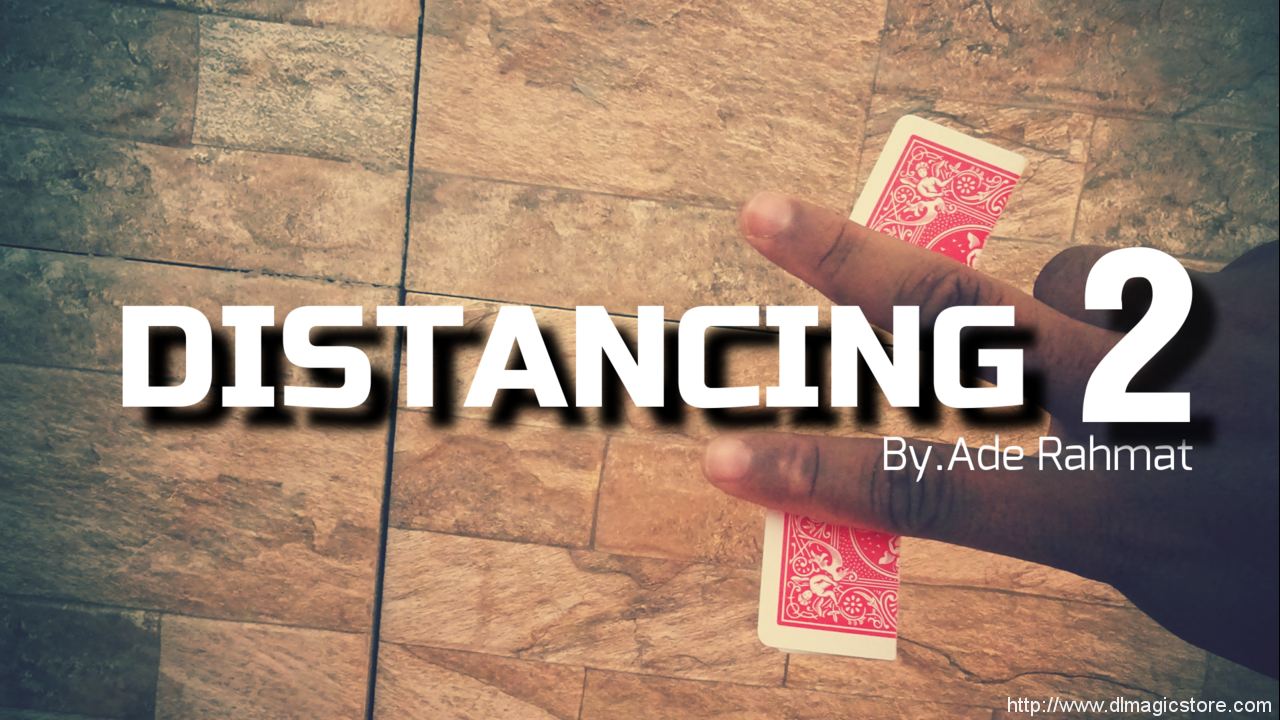 DISTANCING 2 by Ade Rahmat (Instant Download)