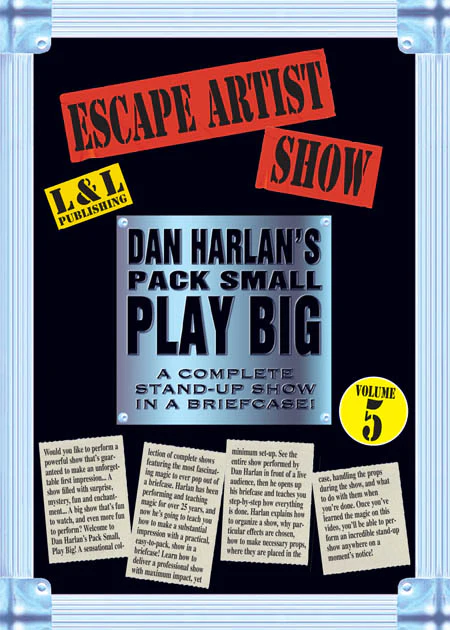 Dan Harlan – Packs Small Plays Big, The Escape Artist Show