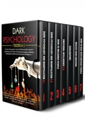 DARK PSYCHOLOGY 7 BOOKS IN 1 The Art of Persuasion, How to influence people, Hypnosis Techniques, NLP secrets, Analyze Body language, Gaslighting, Manipulation Subliminal, and Emotional Intelligence 2.0