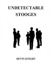 Devin Knight – Undetectable Stooges