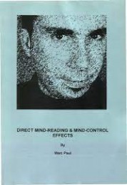 Direct Mind Reading & Mind Control Effects by Marc Paul
