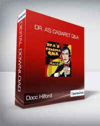 Docc Hilford – Dr. A’s Cabaret Q&A