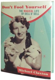 Don’t Fool Yourself: The Magical Life of Dell O’Dell by Michael Claxto