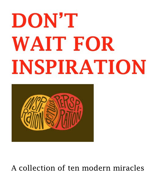 Don’t Wait For Inspiration By Andrew Murray