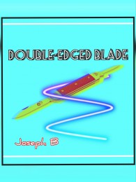 Double-edged blade by Joseph B (Instant Download)