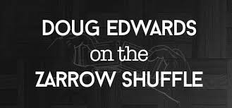 Doug Edwards on the Zarrow Shuffle by Doug Edwards