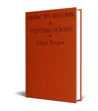 Edgar Bergen – How to Become a Ventriloquist