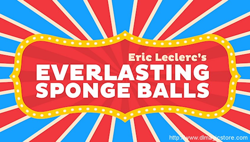 Everlasting Sponge Balls (Online Instructions) by Eric Leclerc
