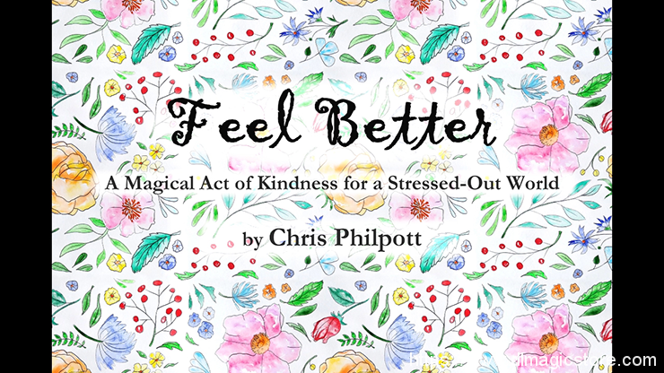 FEEL BETTER by Chris Philpott (Gimmicks Not Included)