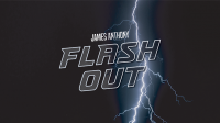 FLASH OUT (Online Instructions) by James Anthony