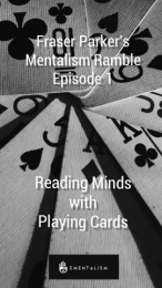 FRASER PARKER´S MENTALISM RAMBLE – EPISODE 1 – READING MINDS WITH PLAYING CARDS (INSTANT DOWNLOAD)