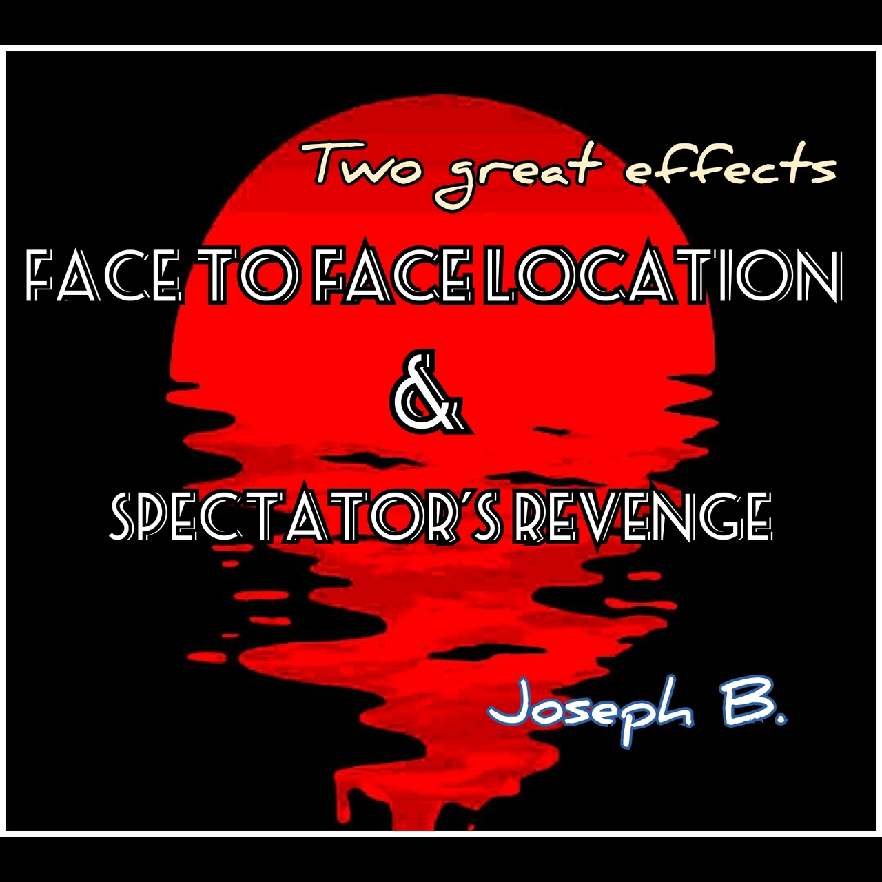 Face to Face Location & Spectator’s Revenge by Joseph B. (Instant Download)