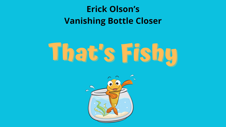 That’s Fishy by Erick Olson (Gimmicks Not Included)