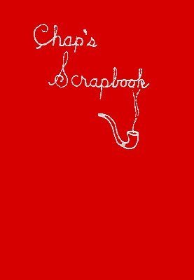 Chap’s Scrapbook by Franklin M. Chapman