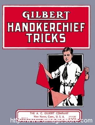 Gilbert Handkerchief Tricks by A. C. Gilbert