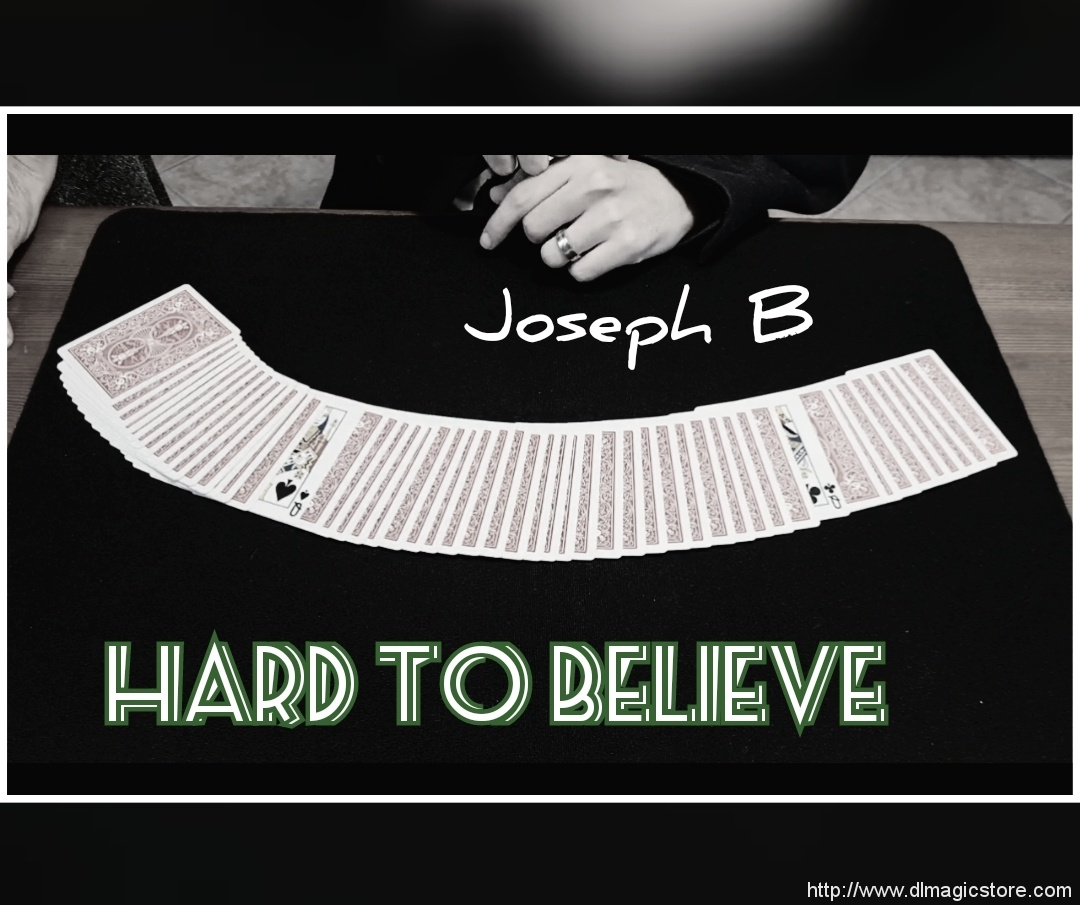 HARD TO BELIEVE by Joseph B (Instant Download)