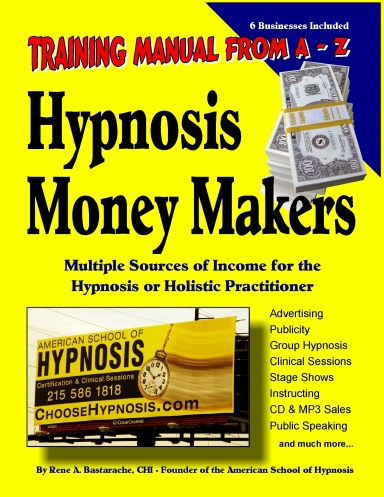 HYPNOSIS MONEY MAKERS – Training Manual from A-Z by Rene A. Bastarache