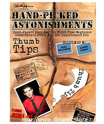 Hand-picked Astonishments (Thumb Tips) by Paul Harris and Joshua Jay