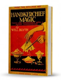 Handkerchief Magic by Will Blyth