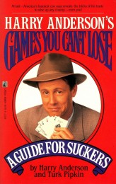 Harry Anderson and Turk Pipkin – Harry Anderson’s Games You Cant Lose – a guide for suckers