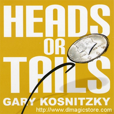 Heads Or Tails by Gary Kosnitzky