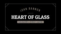 Heart of Glass by John Bannon