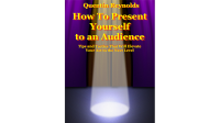 How to Present Yourself to an Audience by Quentin Reynolds