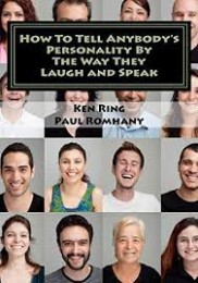 How to Tell Anybody’s Personality by the way they Laugh and Speak by Paul Romhany