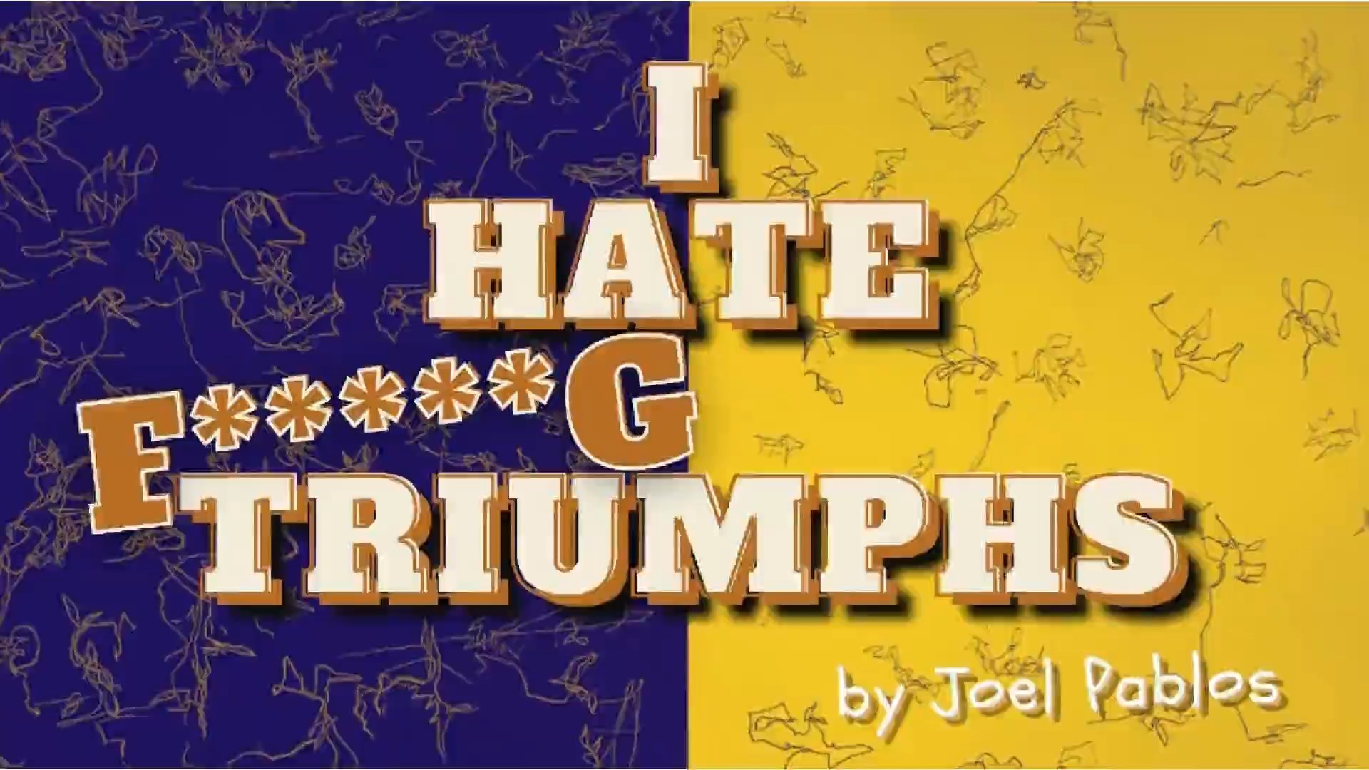 I HATE F*****G TRIUMPHS by Joel Pablos