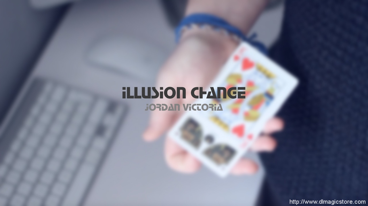 Illusion Change by Jordan Victoria