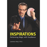 Inspirations: Performing Magic with Excellence by Larry Hass