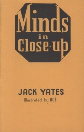 Jack Yates – Minds in Close-Up