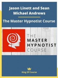Jason Linett, Sean Michael Andrews – The Master Hypnotist Course