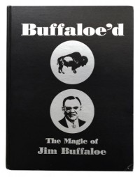 Jim Buffaloe – Buffaloe’d – The Magic of Jim Buffaloe