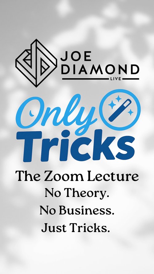 Joe Diamond – OnlyTricks – The Zoom Lecture Replay