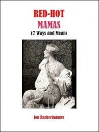 Red-Hot Mamas: 17 Ways and Means by Jon Racherbaumer
