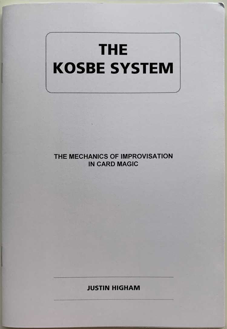 Justin Higham – The KOSBE System: The Mechanics of Improvisation in Card Magic