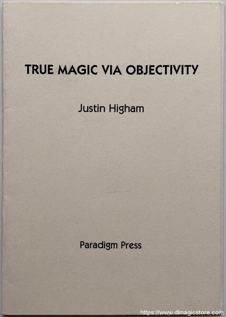 Justin Higham – True Magic Via Objectivity