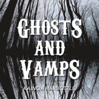 Kainoa Harbottle – Ghosts And Vamps