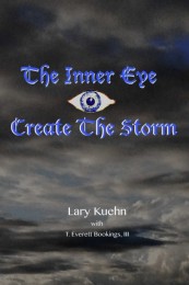 Lary Kuehn – The Inner Eye – Create the Storm