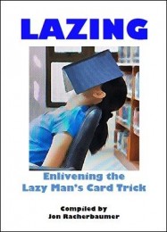 Lazing: Lazy Man’s Card Trick by Jon Racherbaumer