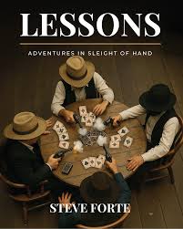 Lessons by Steve Forte – Adventures in Sleight of Hand