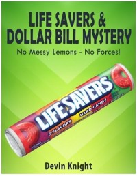 Life Savers and Dollar Bill Mystery By Devin Knight