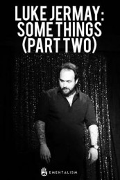 Luke Jermay: Some Things (Part Two)
