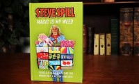 MAGIC IS MY WEED by Steve Spill